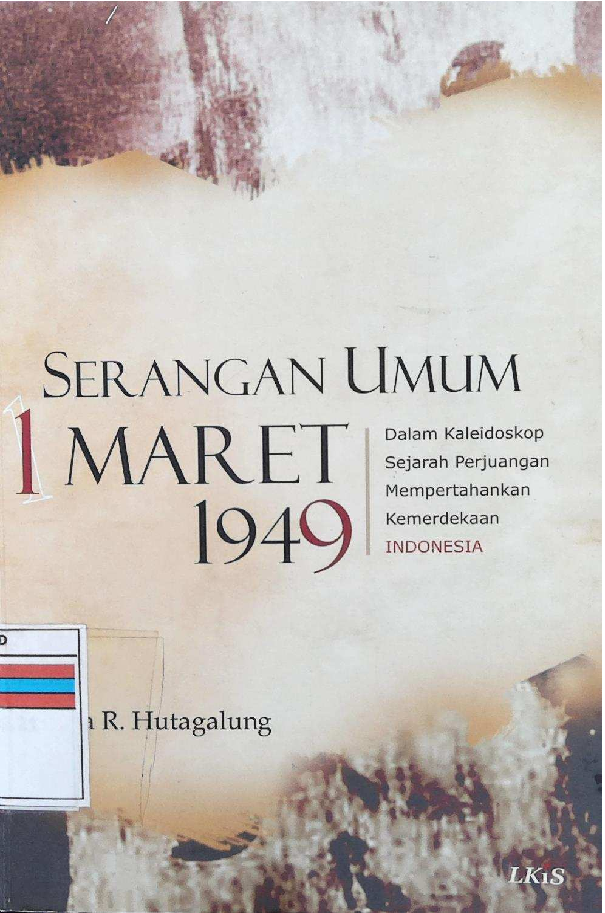 SERANGAN UMUM 1 MARET 1949 DALAM KALEIDOSKOP SEJARAH PERJUANGAN MEMPERTAHANKAN KEMERDEKAAN INDONESIA